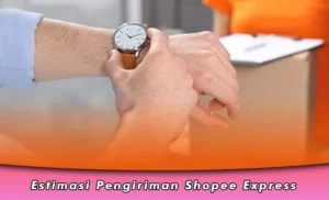 Berapa Lama Estimasi Pengiriman Shopee Express Hemat dan Standar