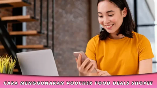 Cara Menggunakan Voucher Food Deals Shopee
